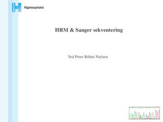 HRM &amp; Sanger sekventering