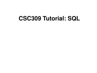 CSC309 Tutorial: SQL