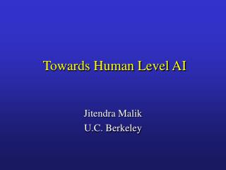 Towards Human Level AI