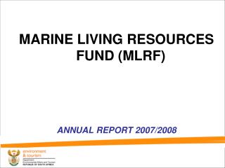 MARINE LIVING RESOURCES FUND (MLRF) ANNUAL REPORT 2007/2008