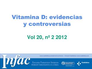 Vitamina D: evidencias y controversias Vol 20, nº 2 2012