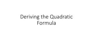 Deriving the Quadratic Formula