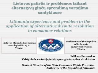 Feliksas Petrauskas Valstybinės vartotojų teisių apsaugos tarnybos direktorius