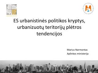 ES urbanistinės politikos kryptys, urbanizuotų teritorijų plėtros tendencijos