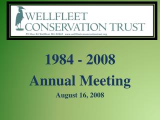 1984 - 2008 Annual Meeting August 16, 2008