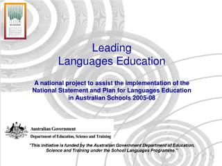 Leading Languages Education A national project to assist the implementation of the