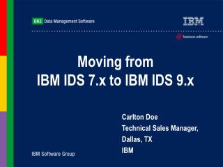 Moving from IBM IDS 7.x to IBM IDS 9.x