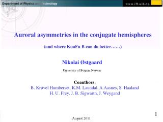 Auroral asymmetries in the conjugate hemispheres (and wh ere KuaFu B can do better……)