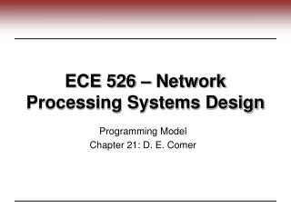 ECE 526 – Network Processing Systems Design