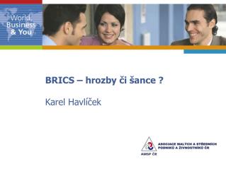 BRICS – hrozby či šance ? Karel Havlíček