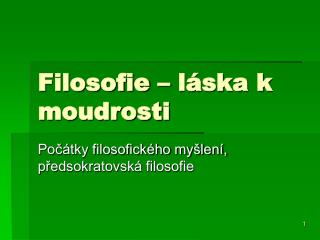 Filosofie – láska k moudrosti