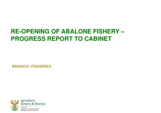 RE-OPENING OF ABALONE FISHERY – PROGRESS REPORT TO CABINET