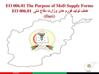 EO 006.01 The Purpose of MoD Supply Forms EO 006.01 هدف تولید فورم های وزارت دفاع ملی (Dari)