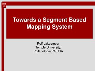 Towards a Segment Based Mapping System