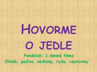 Hovorme o jedle