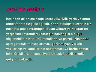 JEOFİZİK MÜHENDİSLERİNE NEDEN İHTİYAÇ VARDIR ?