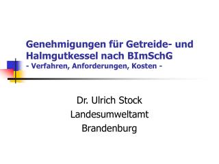 Genehmigungen für Getreide- und Halmgutkessel nach BImSchG - Verfahren, Anforderungen, Kosten -