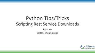 Python Tips/Tricks Scripting Rest Service Downloads