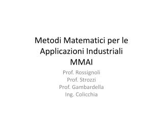 Metodi Matematici per le Applicazioni Industriali MMAI