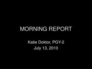 MORNING REPORT