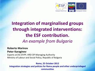 Roberto Marinov Peter Karaginev Experts at DG EFIPP, HRD OP-Managing Authority