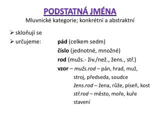 Podstatná jména Mluvnické kategorie; konkrétní a abstraktní