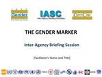 THE GENDER MARKER Inter-Agency Briefing Session