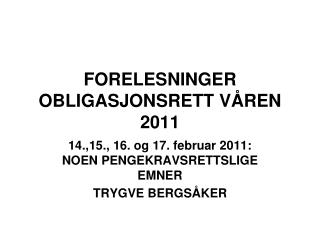 FORELESNINGER OBLIGASJONSRETT VÅREN 2011
