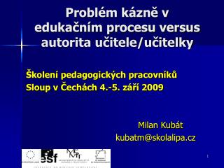 Problém kázně v edukačním procesu versus autorita učitele/učitelky