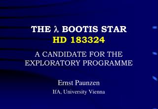THE l BOOTIS STAR HD 183324 A CANDIDATE FOR THE EXPLORATORY PROGRAMME
