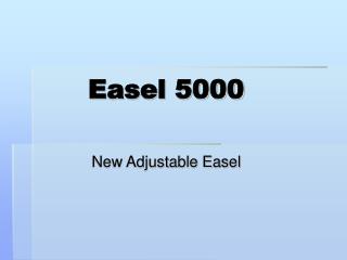 Easel 5000