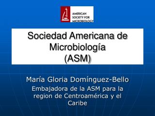 Sociedad Americana de Microbiología (ASM)