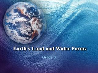 Earth’s Land and Water Forms