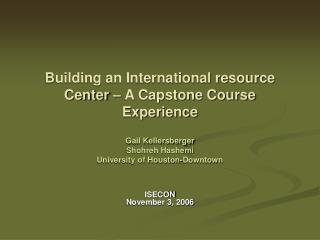 Building an International resource Center – A Capstone Course Experience