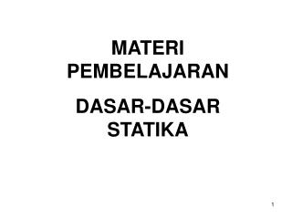 MATERI PEMBELAJARAN DASAR-DASAR STATIKA