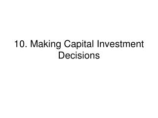 10. Making Capital Investment Decisions