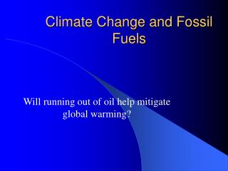 Climate Change and Fossil Fuels