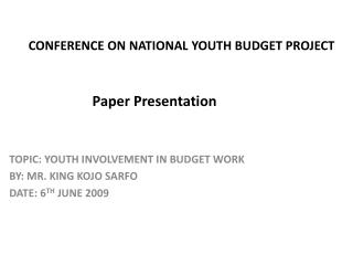 CONFERENCE ON NATIONAL YOUTH BUDGET PROJECT Paper Presentation