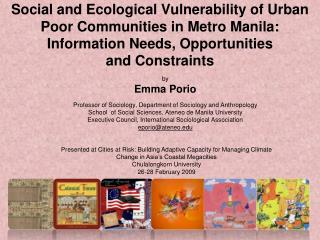 by Emma Porio Professor of Sociology, Department of Sociology and Anthropology