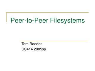 Peer-to-Peer Filesystems