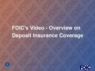 FDIC’s Video - Overview on Deposit Insurance Coverage