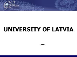 UNIVERSITY OF LATVIA