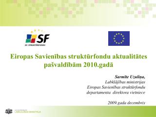 Eiropas Savienības struktūrfondu aktualitātes pašvaldībām 2010.gadā