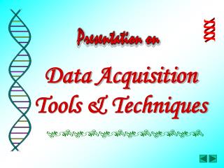 Data Acquisition Tools &amp; Techniques