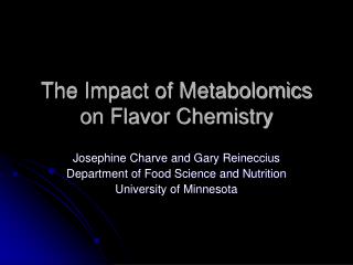 The Impact of Metabolomics on Flavor Chemistry