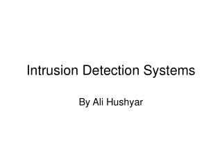 Intrusion Detection Systems