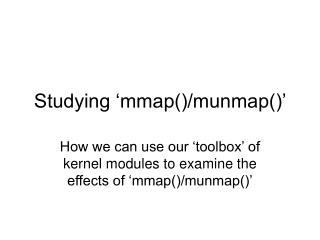 Studying ‘mmap()/munmap()’