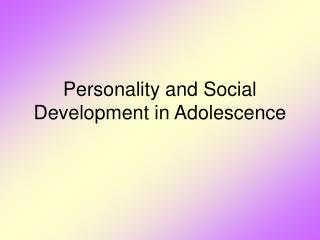 Personality and Social Development in Adolescence