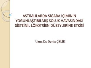 Uzm. Dr . Deniz ÇELİK