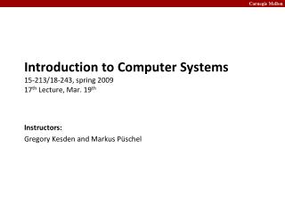 Introduction to Computer Systems 15-213/18-243, spring 2009 17 th Lecture, Mar. 19 th